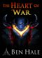 [Warsworn Trilogy 03] • The Heart of War